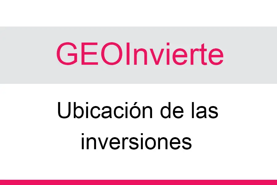 🥇Portal GEOInvierte | El Localizador De Inversiones